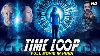 TIME LOOP  Hollywood Mystery SciFi Movie Hindi Dubbed  Hollywood Movies In Hindi Dubbed Full HD [upl. by Treve866]