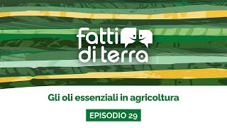 Fatti di Terra Ep29  Gli oli essenziali in agricoltura [upl. by Brezin43]