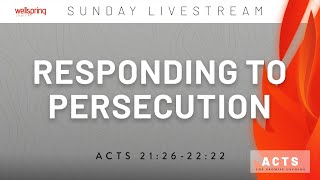 Responding to Persecution  Wellspring Church • January 7 2024 [upl. by Naeroled543]