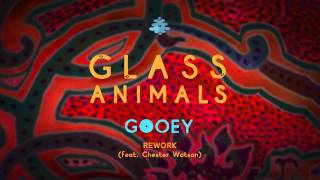 Glass Animals  Gooey Rework feat Chester Watson [upl. by Sinnylg]