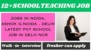 WEDNESDAY TEACHER JOB  LATEST PVT SCHOOL VACANCY IN DELHI NCR [upl. by Tommi40]