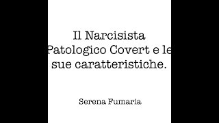 il Narcisista patologico Covert e le sue caratteristiche [upl. by Dragon]