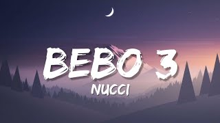 NUCCI  BEBO 3 TEXTLYRICS [upl. by Notsa]