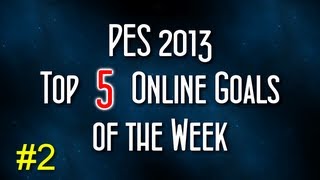 PES 2013  Top 5 Online Goals of the Week 2 [upl. by Ennaesor]