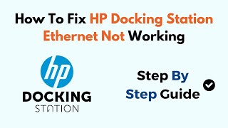 How To Fix HP Docking Station Ethernet Not Working [upl. by Almeria]