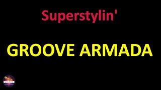 Groove Armada  Superstylin Lyrics version [upl. by Silenay]