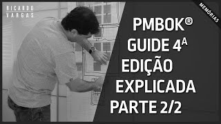 PMBOK® Guide 5a Edição Explicado com Ricardo Vargas Parte 22 [upl. by Esor283]