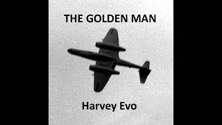 The Golden Man by Harvey Evo [upl. by Monroe]