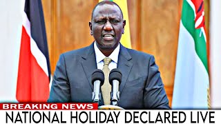 NATIONAL HOLIDAY DECLARED LIVE BY PRESIDENT WILLIAM RUTO NOW [upl. by Riehl]