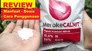 Review Pupuk Meroke CALNIT  Manfaat Dosis  Takaran Cara Penggunaan Pupuk Kalsium Calcium Nitrat [upl. by Cavanagh]