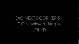 EXO NEXT DOOR  Awkward Laugh by Kyungsoo D [upl. by Body573]