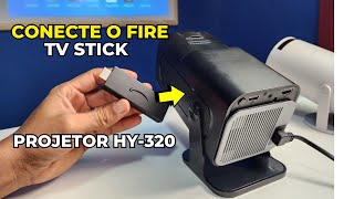 Como conectar o Fire TV Stick no Projetor HY320 passo a passo [upl. by Lartnom]