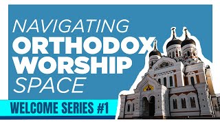 An Introduction to the Orthodox Worship Space [upl. by Noletta]