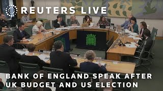 LIVE Bank of England officials speak to lawmakers after UK budget and US election [upl. by Immaj]