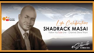 Shadrack Masai Life Celebration😭😭😭😭😭 Held on 26 January 2022 [upl. by Aiekahs]