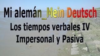 Mi alemán Mein Deutsch Los tiempos verbales IV impersonal y pasiva [upl. by Xantha]