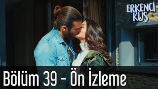 Erkenci Kuş 39 Bölüm  Ön İzleme [upl. by Elleivap]