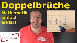 Doppelbrüche  Was ist das denn  Mathematik  einfach erklärt  Lehrerschmidt [upl. by Esille894]