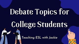 Debate Topics for College  Things to Debate About for University Students [upl. by Morton]