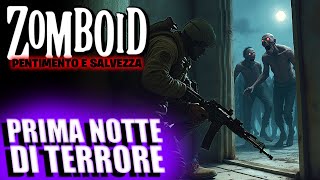 AFFRONTIAMO LA PRIMA NOTTEUNO SHOCK ▶ ZOMBOID Pentimento e Salvezza GAMEPLAY ITA EP2 [upl. by Mathia]