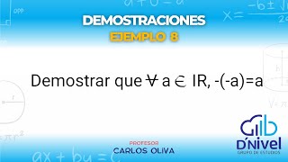 DEMOSTRACIONES EN EL CONJUNTO DE LOS NÚMEROS REALES  EJEMPLO 8 [upl. by Eldreda3]