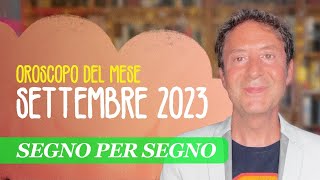 OROSCOPO DEL MESE SETTEMBRE 2023 [upl. by Ynnep200]