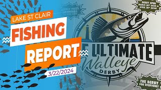 The Lake St Clair Fishing Report 3222024 AND The Ultimate Walleye Derby [upl. by Nottap]