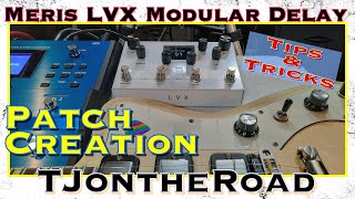 Meris LVX Patch Creation Tips amp Tricks [upl. by Iniffit808]