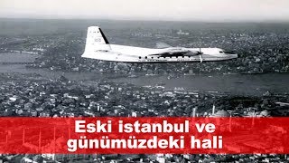 Eski istanbul ve günümüzdeki hali  Karşılaştırmalı Olarak İstanbulun Dünü Bugünü [upl. by Iadam]