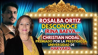 ROSALBA ORTIZ CONTRA IRINA BAEVALA DET€STA CHRISTIAN NODAL PREMIADO POR LA UNIVERIDAD DE HARVARD [upl. by Borlow351]