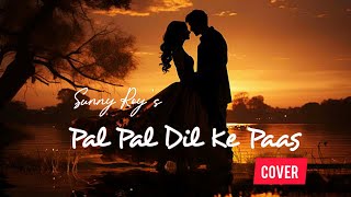 Pal Pal Dil Ke Paas  Sunny Roy  Cover  Arijit Singh Parampara T palpaldilkepaas songs [upl. by Mortimer39]