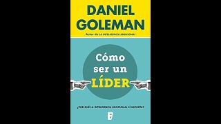 Cómo ser un líder  Daniel Goleman  Parte 1 [upl. by Ralina380]