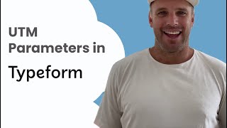 Capture UTM Parameters in Typeform [upl. by Oinolopa]