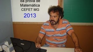 CEFET MG 2013 Resolução da prova de Matemática  Parte 1 [upl. by Joellen557]