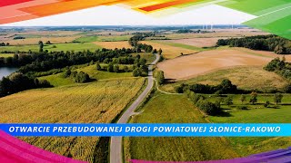 Otwarcie przebudowanej drogi powiatowej SłoniceRakowo [upl. by Frants496]