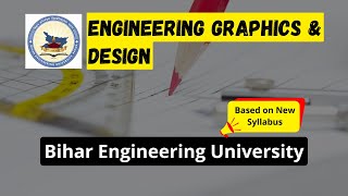 Engineering Graphics amp DesignSyllabus Bihar Engineering University  1st Sem Civil amp Mechanical [upl. by Alhahs390]