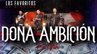 Los Favoritos De Sinaloa  Doña Ambición En Vivo [upl. by Onitnelav]