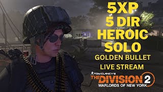 The Division 2 5xp 5 Directives Heroic Solo Golden Bullet GE [upl. by Terraj]