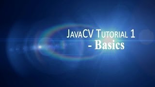 JavaCV Tutorial 1 BasicsImage transformations [upl. by Trebbor226]