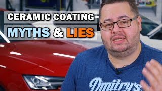 Ceramic Coating Myths Lies and Misconceptions [upl. by Ut]