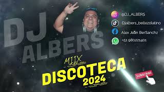 MIX DISCOTECA 2024 DJ ALBERS [upl. by Thorfinn]