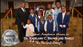 Installation Service of Pastor Kneeland C Brown [upl. by Aehsrop67]