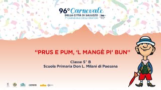 Scuola primaria di Paesana – Classe 5 B  Titolo elaborato “Prus e Pum ‘l mangè pì bun” [upl. by Aicnetroh]