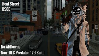 PAYDAY 2 Heat Street DSOD No AIDowns  NoDLC Predator 12G Build [upl. by Nnylekoorb]