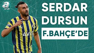 Serdar Dursun Yeniden Fenerbahçede  A Spor  Spor Ajansı  09022024 [upl. by Elane]