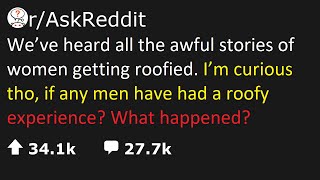 askreddit Heard the awful stories of women getting roofiedif any men have had a roofy experience [upl. by Alberta]