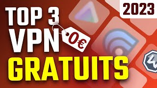 Meilleur VPN GRATUIT 2022  Top 3 VPN totalement GRATUITS [upl. by Gilligan]