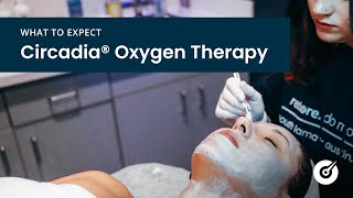 Circadia® Oxygen Facial What To Expect  Restore Hyper Wellness [upl. by Lacsap]