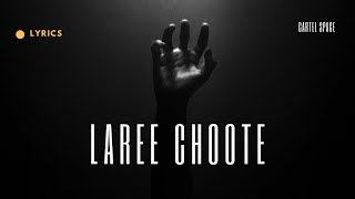 Laree choote  LYRICS EDIT  Cartel Space [upl. by Eelirak]