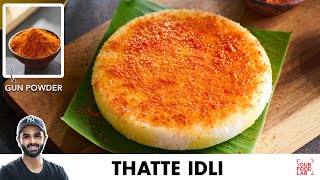 Thatte Idli Recipe  थट्टे इडली  Homemade Molagapodi  Gun Powder  Chef Sanjyot Keer [upl. by Damon]